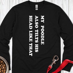 Standard Poodle Tilts His Head Long Sleeve Shirt Gift For Dog Lover