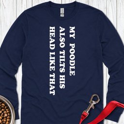 Standard Poodle Tilts His Head Long Sleeve Shirt Gift For Dog Lover