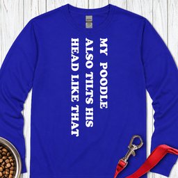 Standard Poodle Tilts His Head Long Sleeve Shirt Gift For Dog Lover