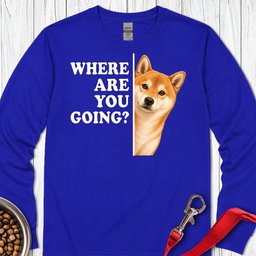 Shiba Inu Where Are You Going Long Sleeve Shirt Gift For Dog Lover