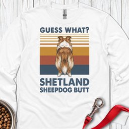 Shetland Sheepdog Guess What Long Sleeve Shirt Gift For Dog Lover