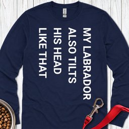 Tilt Head Labrador Long Sleeve Shirt Gift For Dog Lover