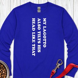 Lagotto Tilt His Head Long Sleeve Shirt Gift For Dog Lover