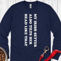 Irish Setter Tilts Her Head Long Sleeve Shirt Gift For Dog Lover