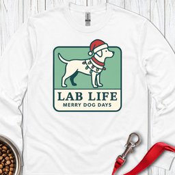 Lab Life Merry Dog Days Long Sleeve Shirt Gift For Dog Lover