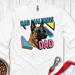 Rad Malinois Dad Long Sleeve Shirt Gift For Dad