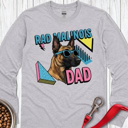 Rad Malinois Dad Long Sleeve Shirt Gift For Dad