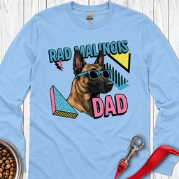 Rad Malinois Dad Long Sleeve Shirt Gift For Dad