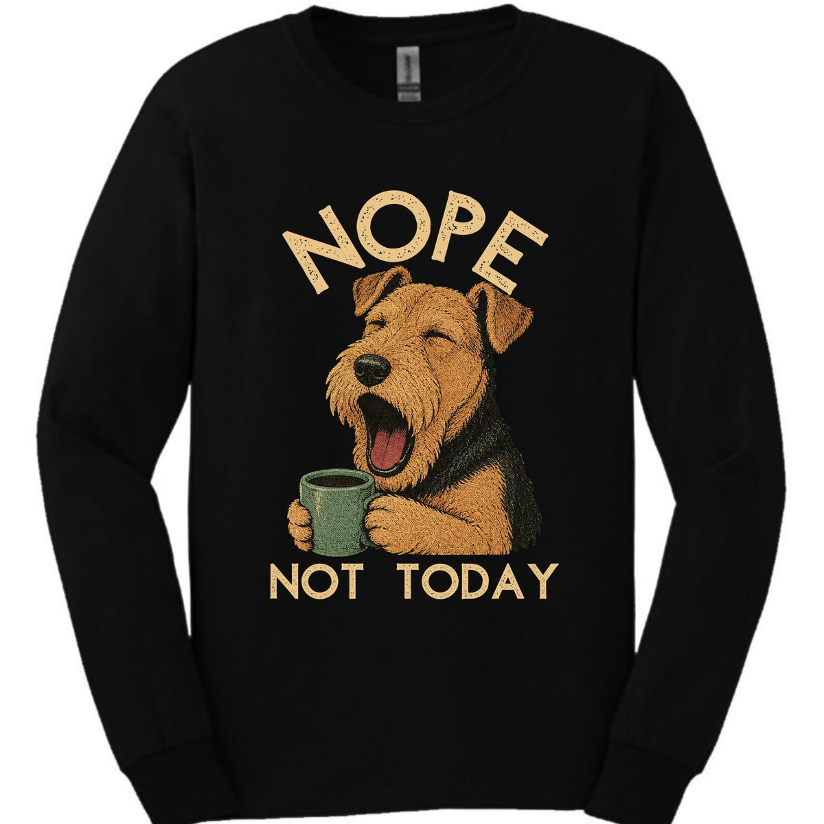 Airedale Not Today Long Sleeve Shirt Gift For Dog Lover
