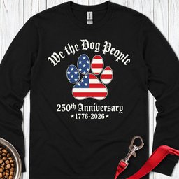 We The Dog People 250 Years Long Sleeve Shirt Gift For Dog Lover