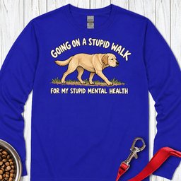 Yellow Labrador Stupid Walk Long Sleeve Shirt Gift For Dog Lover