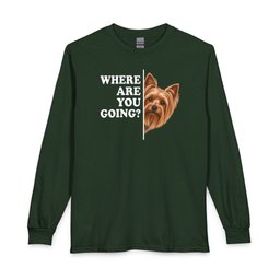 Yorkshire Terrier Where Are You Going Long Sleeve Shirt Gift For Dog Lover