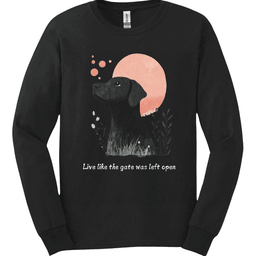 Black Mouth Cur Live Like The Gate Was Left Open Long Sleeve Shirt Gift For Dog Lover