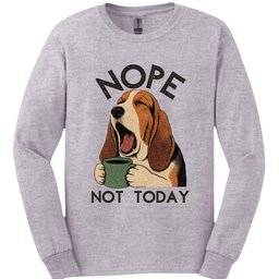 Basset Hound Not Today Long Sleeve Shirt Gift For Dog Lover