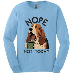 Basset Hound Not Today Long Sleeve Shirt Gift For Dog Lover
