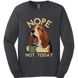 Basset Hound Not Today Long Sleeve Shirt Gift For Dog Lover