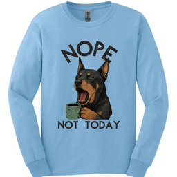 Beauceron Not Today Long Sleeve Shirt Gift For Dog Lover