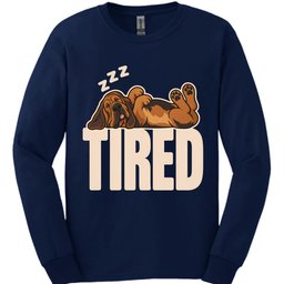 Bloodhound Tired Dog Long Sleeve Shirt Gift For Dog Lover