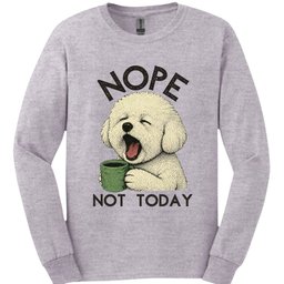 Bichon Frise Not Today Long Sleeve Shirt Gift For Dog Lover
