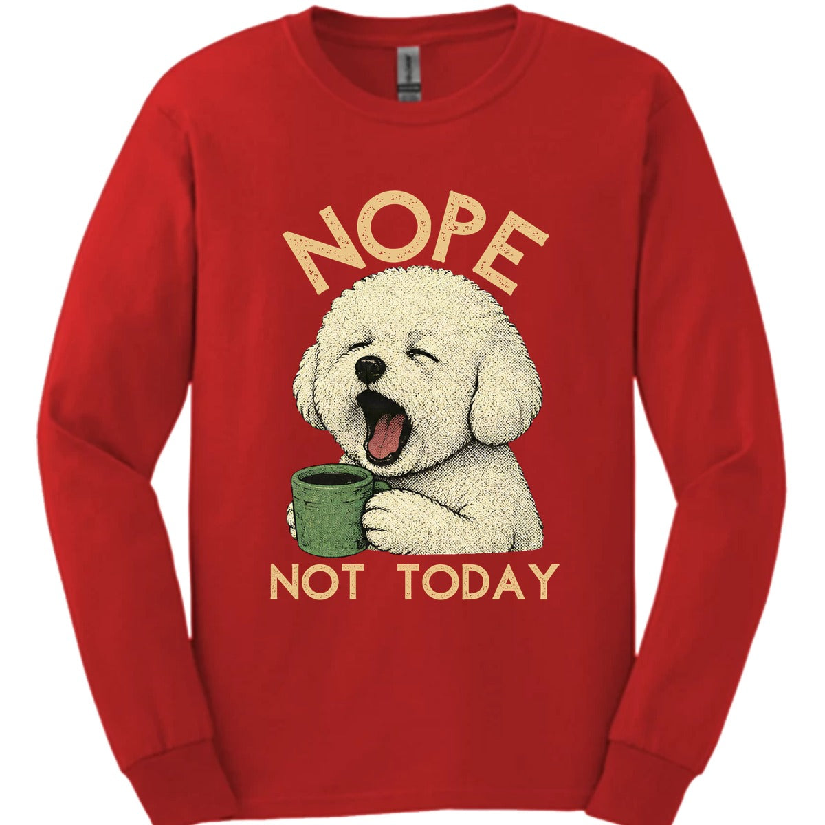 Bichon Frise Not Today Long Sleeve Shirt Gift For Dog Lover