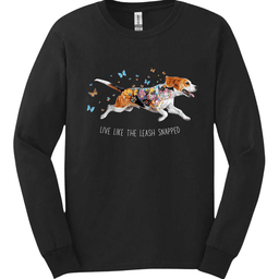 Beagle Live Like The Leash Snapped Long Sleeve Shirt Gift For Dog Lover