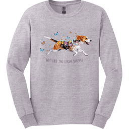 Beagle Live Like The Leash Snapped Long Sleeve Shirt Gift For Dog Lover