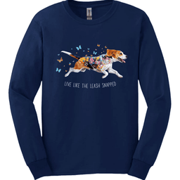 Beagle Live Like The Leash Snapped Long Sleeve Shirt Gift For Dog Lover