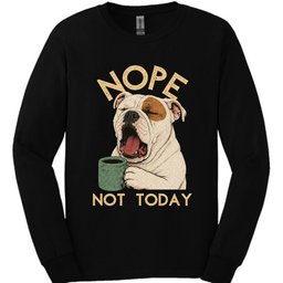 American Bulldog Not Today Long Sleeve Shirt Gift For Dog Lover