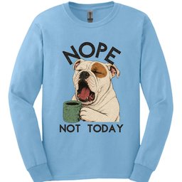 American Bulldog Not Today Long Sleeve Shirt Gift For Dog Lover