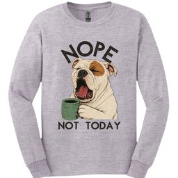 American Bulldog Not Today Long Sleeve Shirt Gift For Dog Lover