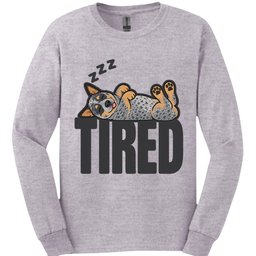 Australian Cattle Dog Tired Dog Long Sleeve Shirt Gift For Dog Lover