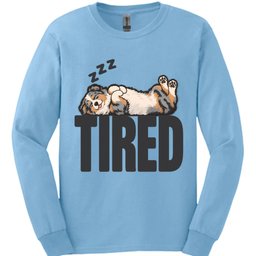 Australian Shepherd Tired Dog Long Sleeve Shirt Gift For Dog Lover
