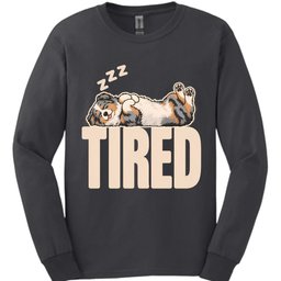 Australian Shepherd Tired Dog Long Sleeve Shirt Gift For Dog Lover