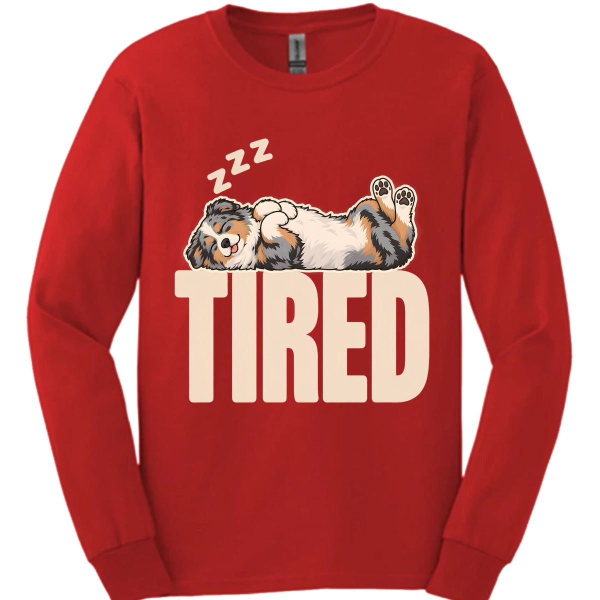 Australian Shepherd Tired Dog Long Sleeve Shirt Gift For Dog Lover