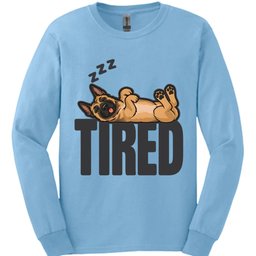 Belgian Malinois Tired Dog Long Sleeve Shirt Gift For Dog Lover