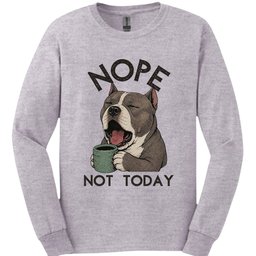 American Bully Not Today Long Sleeve Shirt Gift For Dog Lover