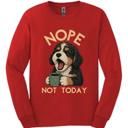 Bernedoodle Not Today Long Sleeve Shirt Gift For Dog Lover