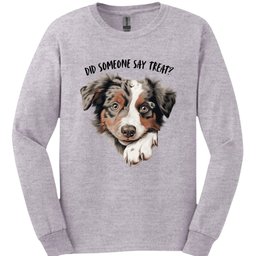 Australian Shepherd Did Someone Say Treat Long Sleeve Shirt Gift For Dog Lover