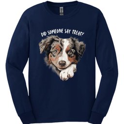 Australian Shepherd Did Someone Say Treat Long Sleeve Shirt Gift For Dog Lover