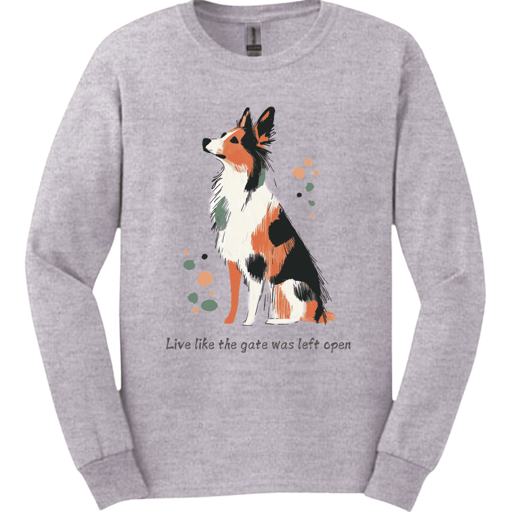 Australian Shepherd Live Like The Gate Was Left Open Long Sleeve Shirt Gift For Dog Lover