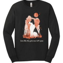 Akita Live Like The Gate Was Left Open Long Sleeve Shirt Gift For Dog Lover