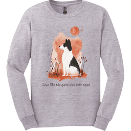 Akita Live Like The Gate Was Left Open Long Sleeve Shirt Gift For Dog Lover