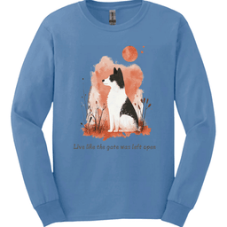 Akita Live Like The Gate Was Left Open Long Sleeve Shirt Gift For Dog Lover