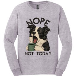 Border Collie Not Today Long Sleeve Shirt Gift For Dog Lover