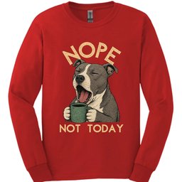 American Staffordshire Terrier Not Today Long Sleeve Shirt Gift For Dog Lover