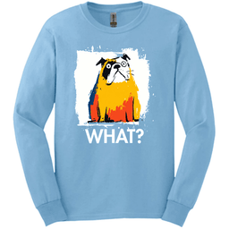 Bulldog What Dog Long Sleeve Tee Gift For Dog Lover