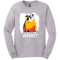 Bulldog What Dog Long Sleeve Tee Gift For Dog Lover