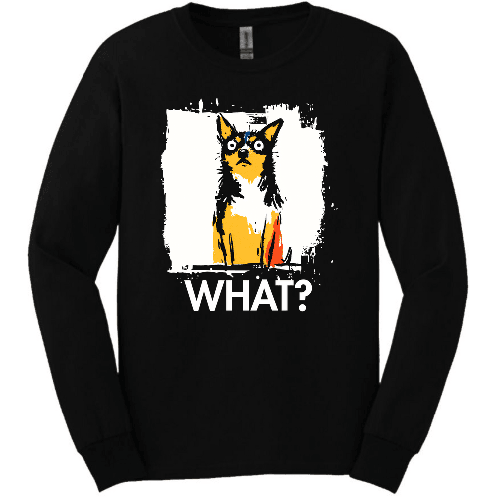Chihuahua What Dog Long Sleeve Tee Gift For Dog Lover