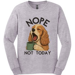 Cocker Spaniel Not Today Long Sleeve Shirt Gift For Dog Lover