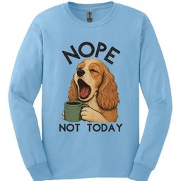 Cocker Spaniel Not Today Long Sleeve Shirt Gift For Dog Lover